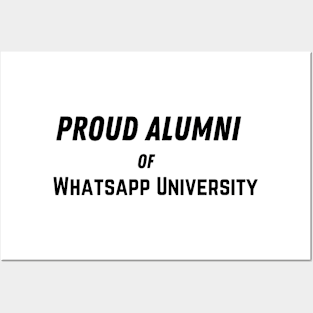 Proud Alumni Of Whatsapp University Posters and Art